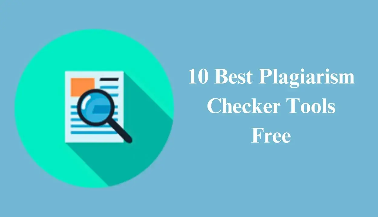 10 Best Plagiarism Checker Tools Free