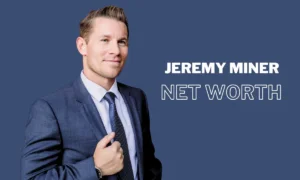 Jeremy Miner Net Worth